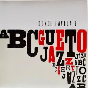 Conde Favela Sexteto - ABC Gueto Jazz