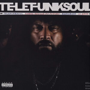 Telefunksoul ‎– Samba Reggae Do Futuro - Bahia Bass 10 Anos